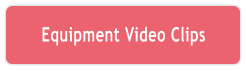 Equipment Video Clips