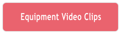 Equipment Video Clips
