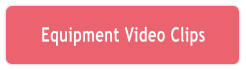 Equipment Video Clips