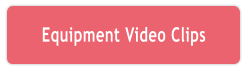 Equipment Video Clips