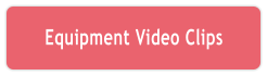 Equipment Video Clips