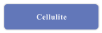 Cellulite