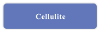 Cellulite